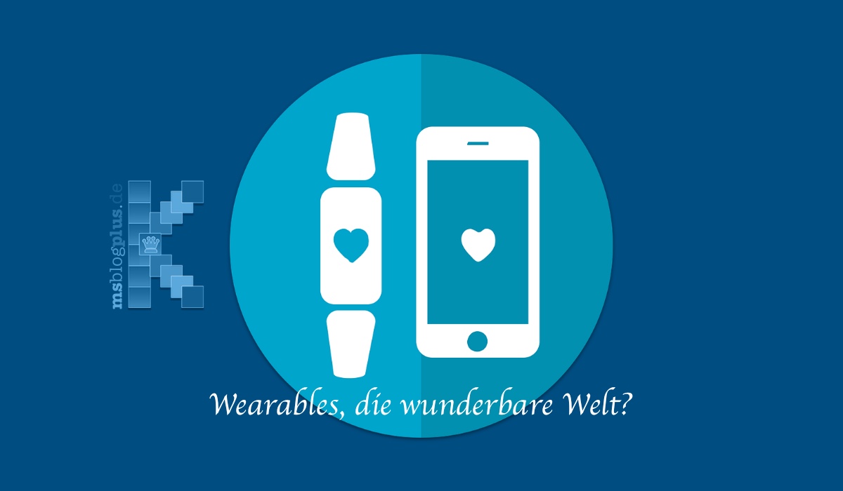 Wearables, die wunderbare Welt?