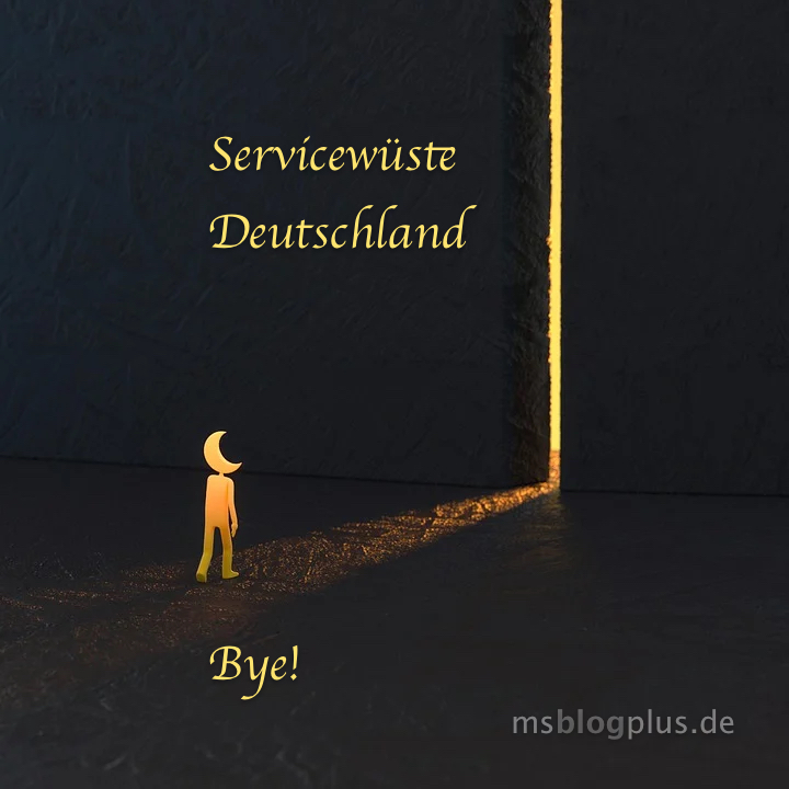 Servicewüste Deutschland - Bye!