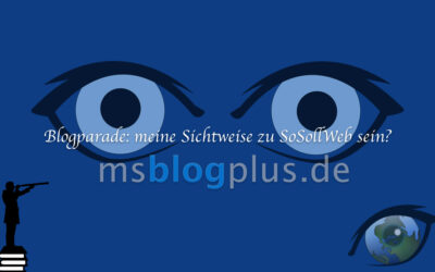 Blogparade: meine Sichtweise zu SoSollWeb sein?