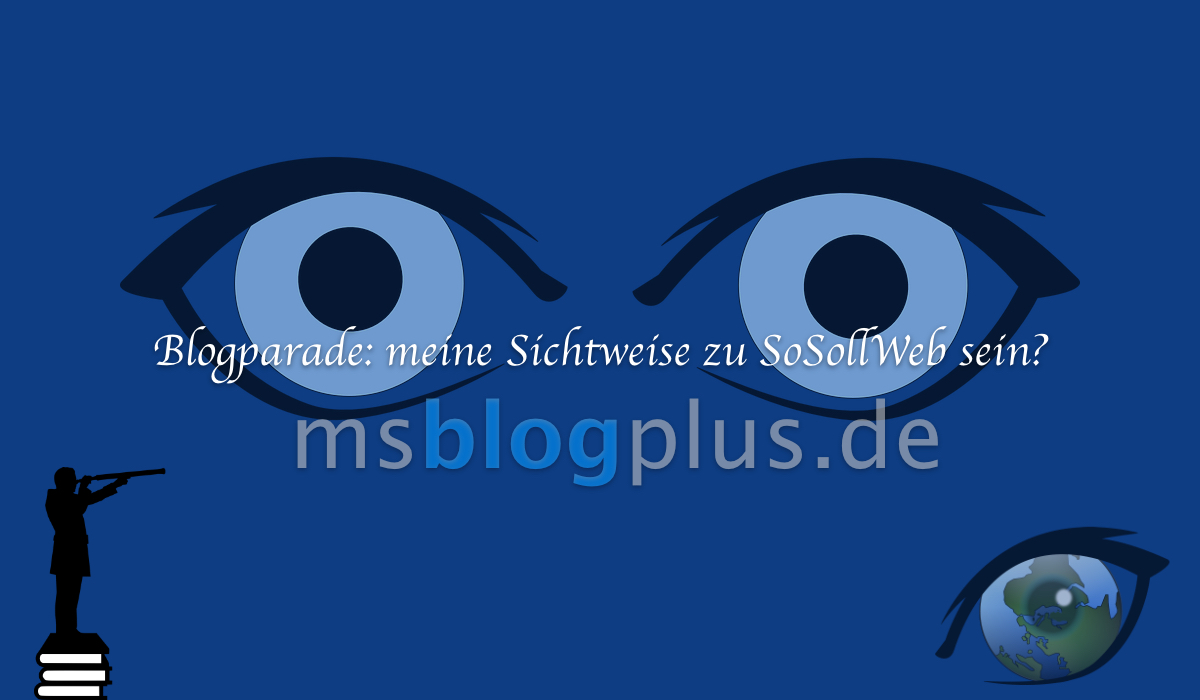 Blogparade: meine Sichtweise zu SoSollWeb sein?