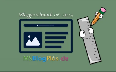 Bloggerschnack 06–2025