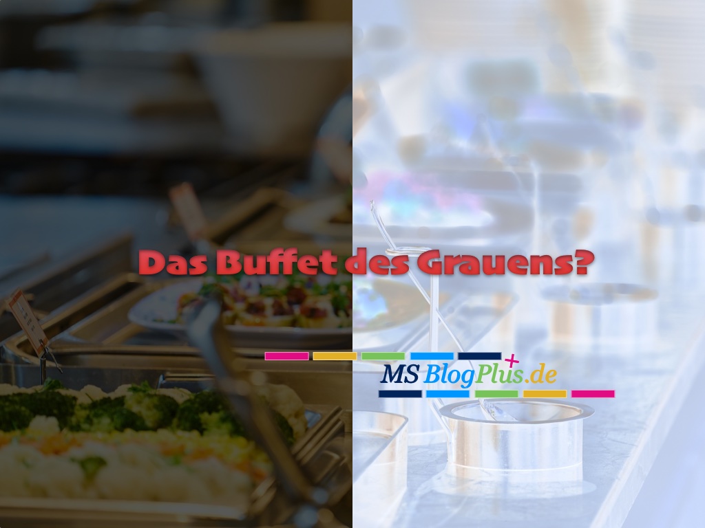 Das Buffet des Grauens?