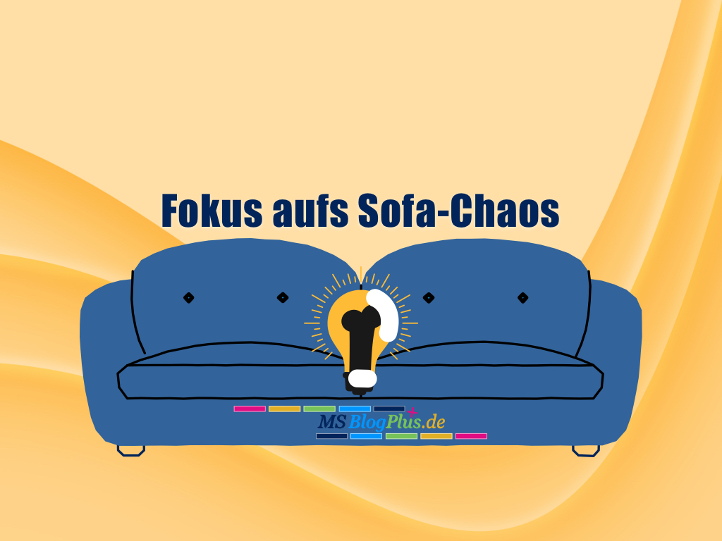 Fokus aufs Sofa-Chaos Fokus aufs Sofa-Chaos